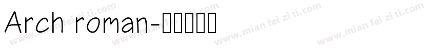 Arch roman字体转换